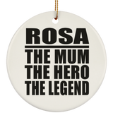 Rosa The Mum The Hero The Legend - Circle Ornament
