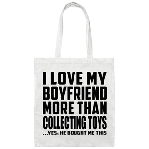 I Love My Boyfriend More Than Collecting Toys - Tote Bag White