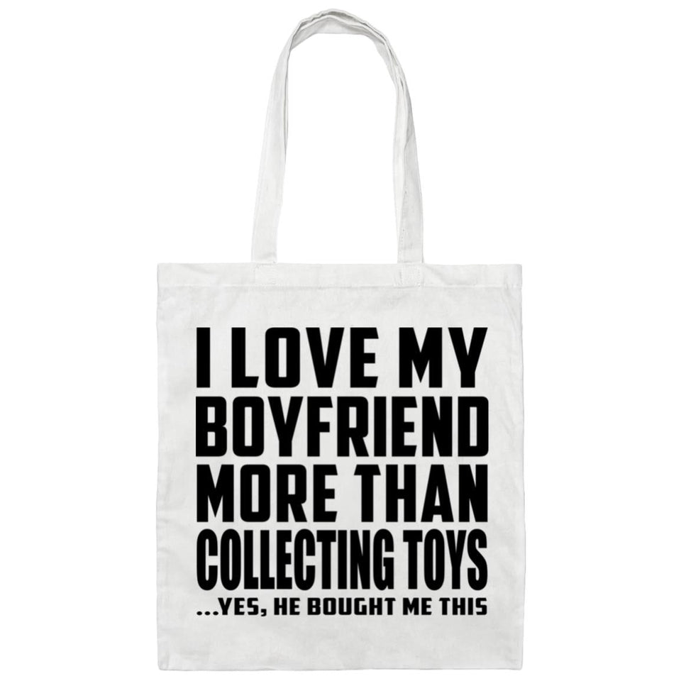 I Love My Boyfriend More Than Collecting Toys - Tote Bag White