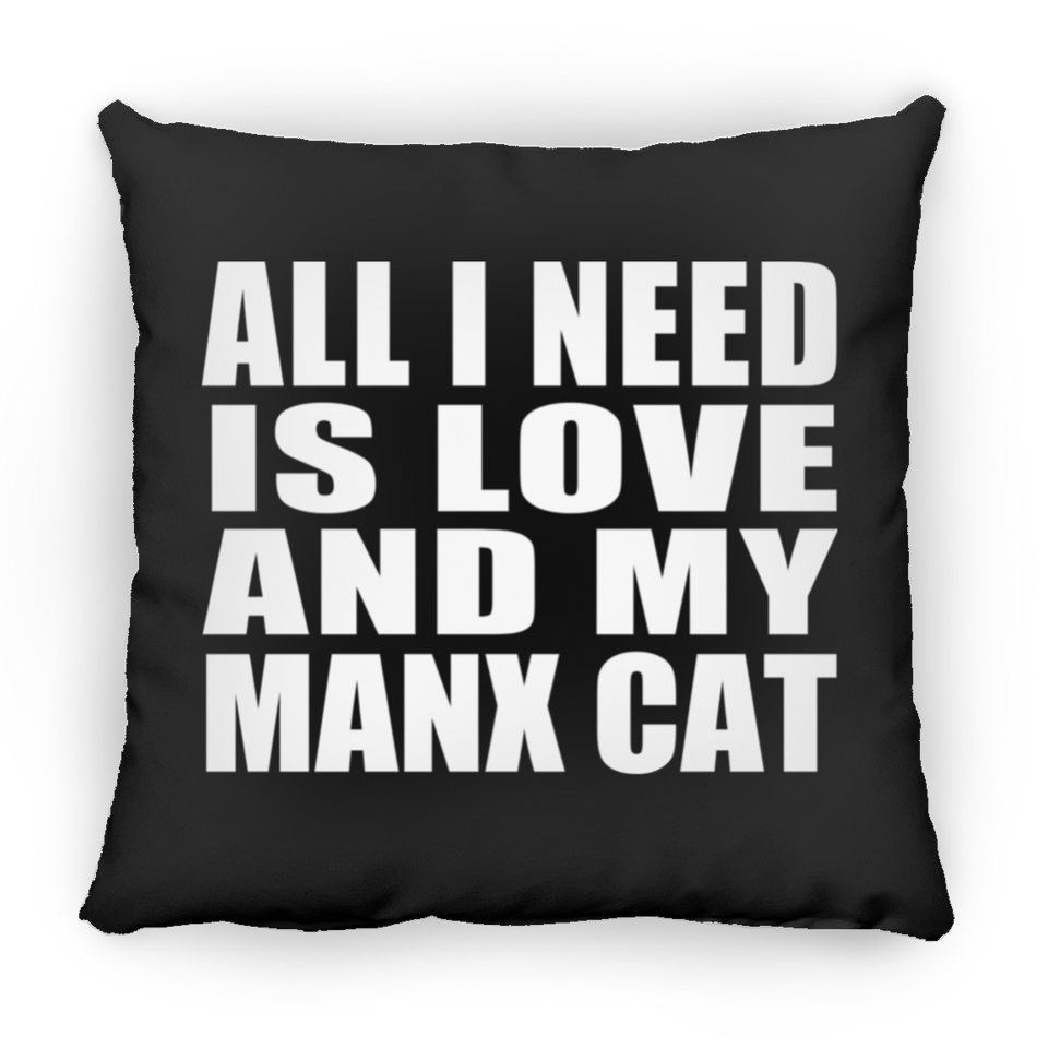 All I Need Is Love And My Manx Cat - Throw Pillow Black