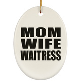 Mom Wife Waitress - Oval Ornament