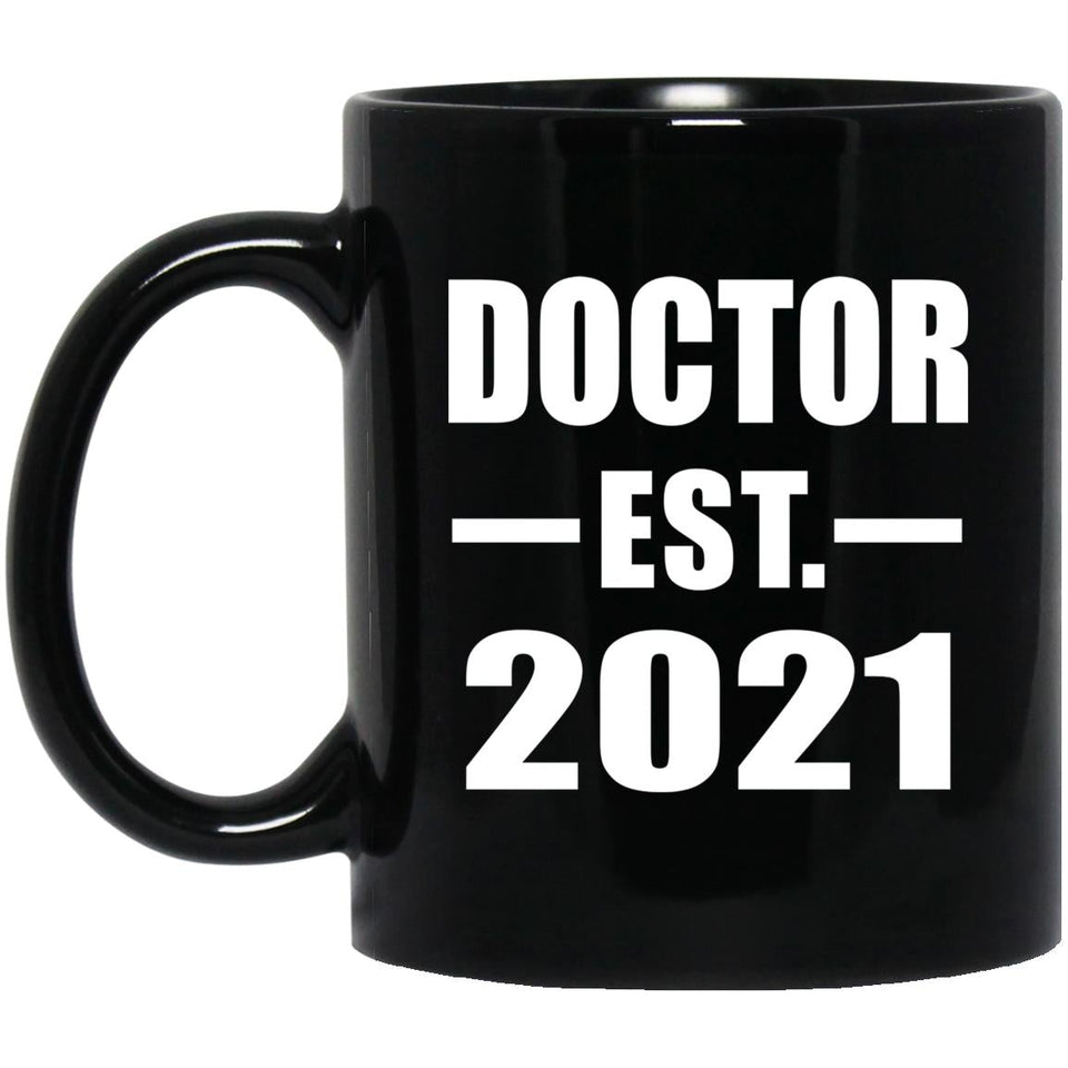 Doctor Established EST. 2021 - 11oz Coffee Mug Black