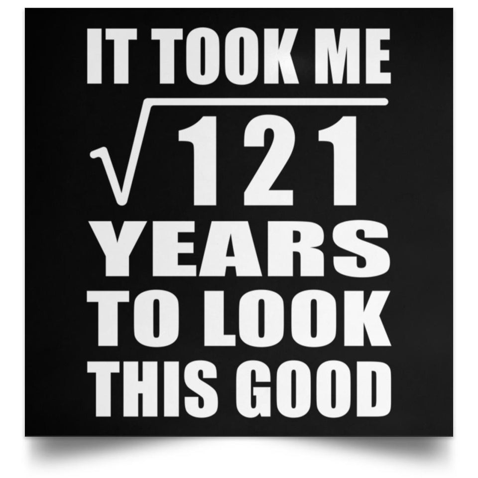 11th Birthday Took Square Root of 121 Years To Look Good - Poster Square