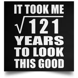 11th Birthday Took Square Root of 121 Years To Look Good - Poster Square