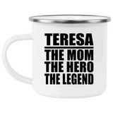 Teresa The Mom The Hero The Legend - 12oz Camping Mug