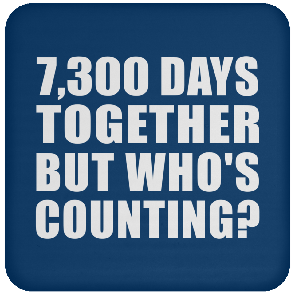 20th Anniversary 7,300 Days Together But Who's Counting - Drink Coaster