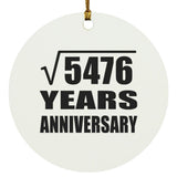 74th Anniversary Square Root of 5476 Years Anniversary - Circle Ornament