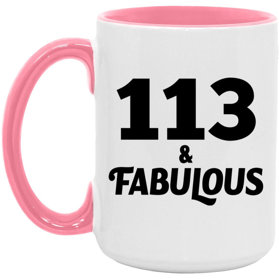 113th Birthday 113 & Fabulous - 15oz Accent Mug Pink
