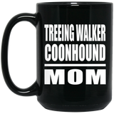 Treeing Walker Coonhound Mom - 15oz Coffee Mug Black
