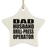 Dad Husband Drill-Press Operator - Star Ornament