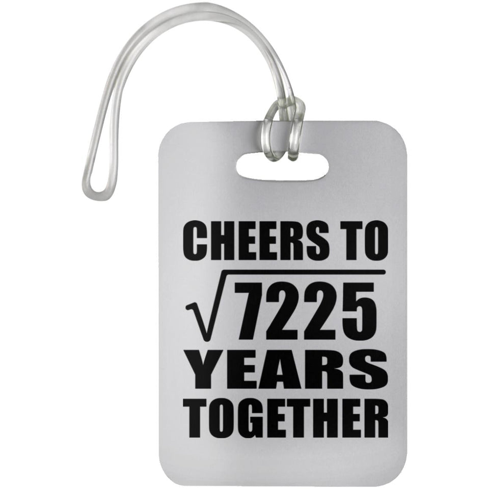 85th Anniversary Cheers To Square Root of 7225 Years Together - Luggage Bag Tag