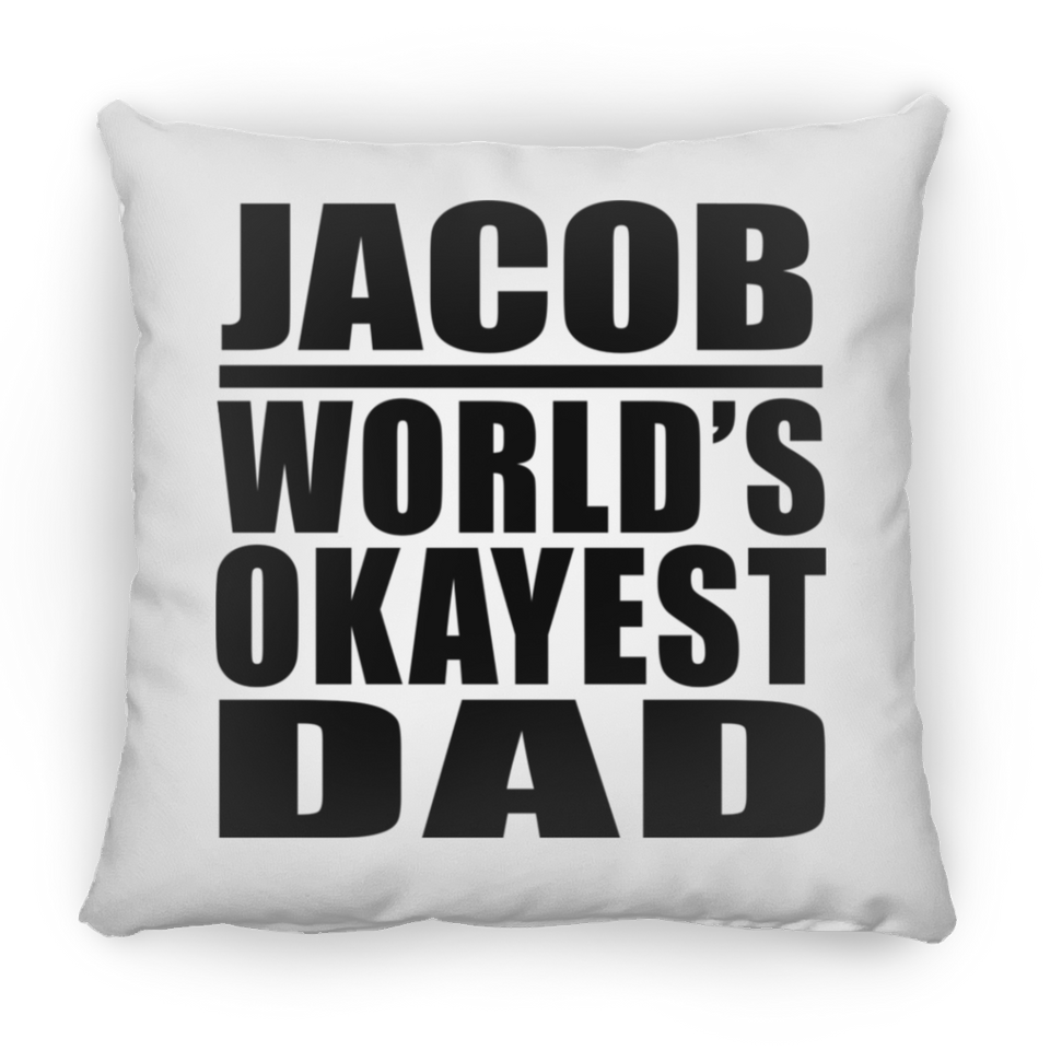 Jacob World's Okayest Dad - Throw Pillow