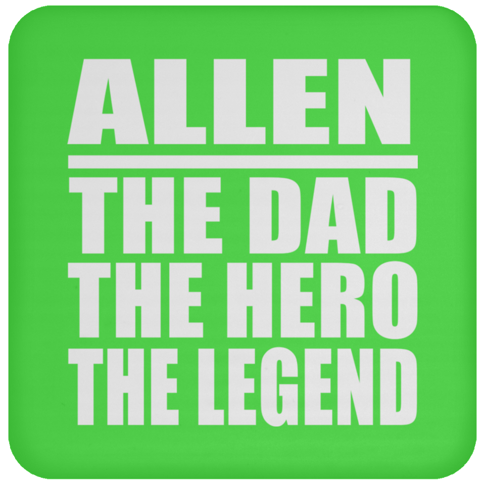 Allen The Dad The Hero The Legend - Drink Coaster
