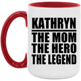 Kathryn The Mom The Hero The Legend - 15oz Accent Mug Red