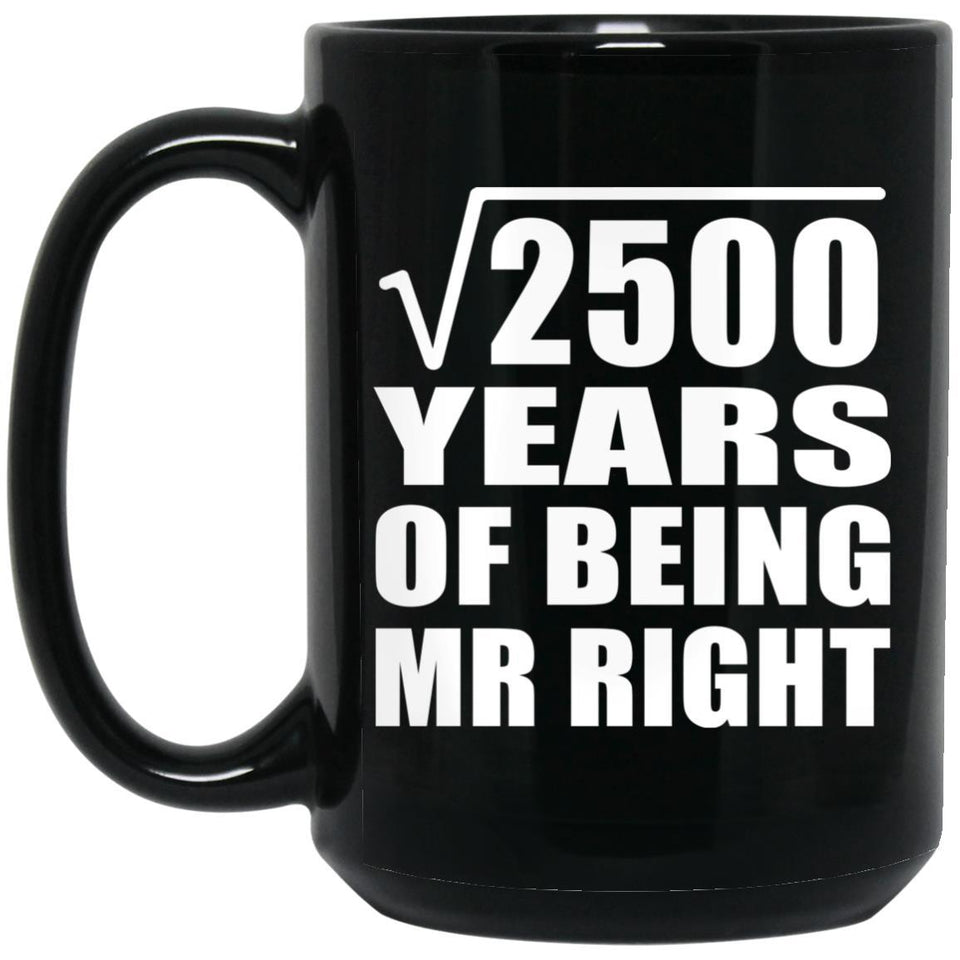 50th Anniversary Square Root of 2500 Years of Being Mr Right - 15oz Coffee Mug Black