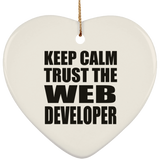 Keep Calm and Trust The Web Developer - Heart Ornament