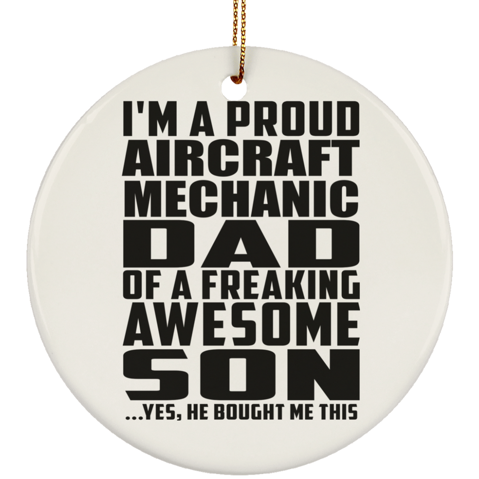Proud Aircraft Mechanic Dad Of Awesome Son - Circle Ornament
