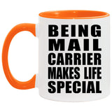 Being Mail Carrier Makes Life Special - 11oz Accent Mug Orange