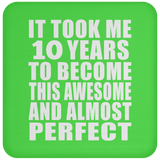 10th Birthday Took 10 Years To Become Awesome & Perfect - Drink Coaster