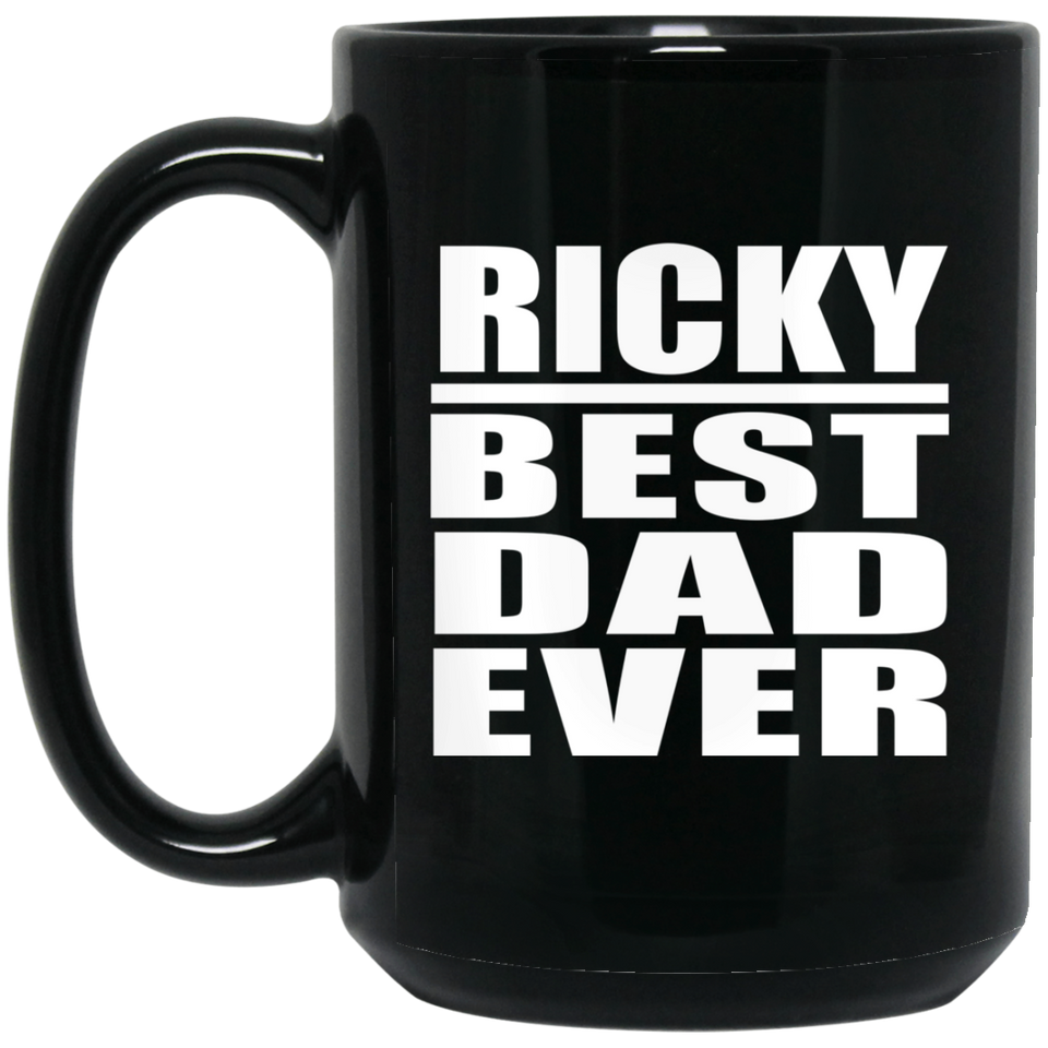 Ricky Best Dad Ever - 15 Oz Coffee Mug Black