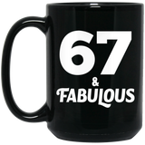 67th Birthday 67 & Fabulous - 15oz Coffee Mug Black