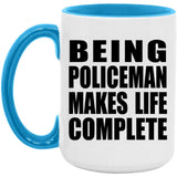 Being Policeman Makes Life Complete - 15oz Accent Mug Blue