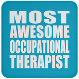 Most Awesome Occupational Therapist - Drink Coaster