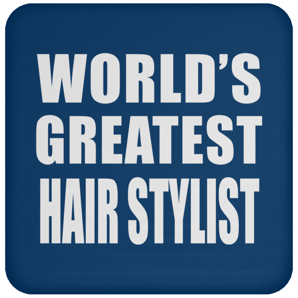 World's Greatest Hair Stylist - Drink Coaster
