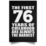 First 76 Years of Childhood Are The Hardest - Poster Portrait