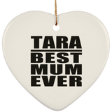 Tara Best Mum Ever - Heart Ornament