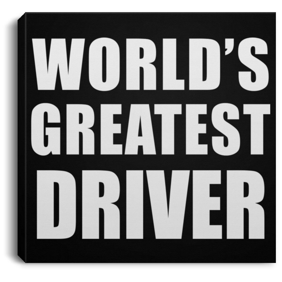 World's Greatest Driver - Canvas Square