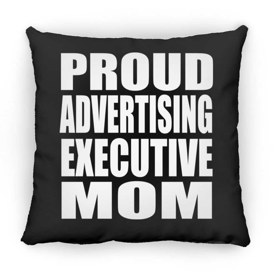 Proud Advertising Executive Mom - Throw Pillow Black