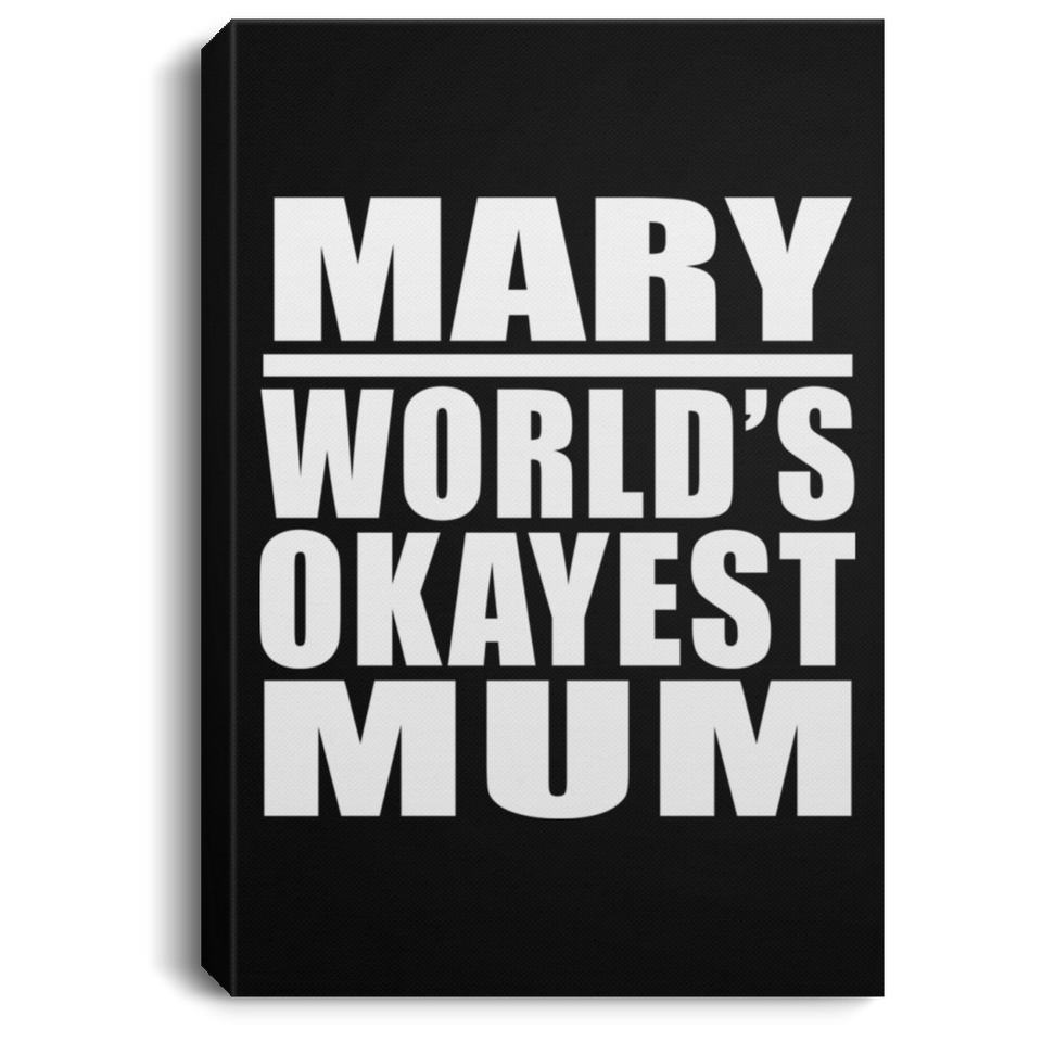 Mary World's Okayest Mum - Canvas Portrait