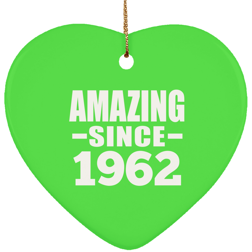 62nd Birthday Amazing Since 1962 - Heart Ornament