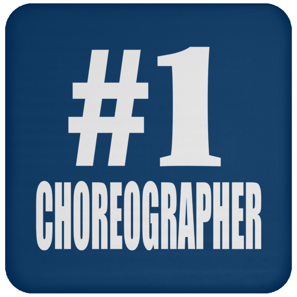 Number One #1 Choreographer - Drink Coaster