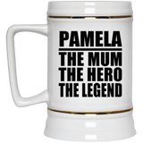 Pamela The Mum The Hero The Legend - Beer Stein