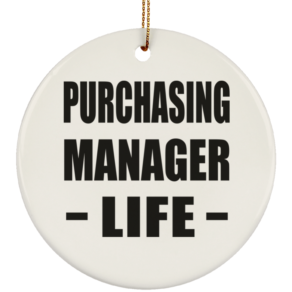 Purchasing Manager Life - Circle Ornament