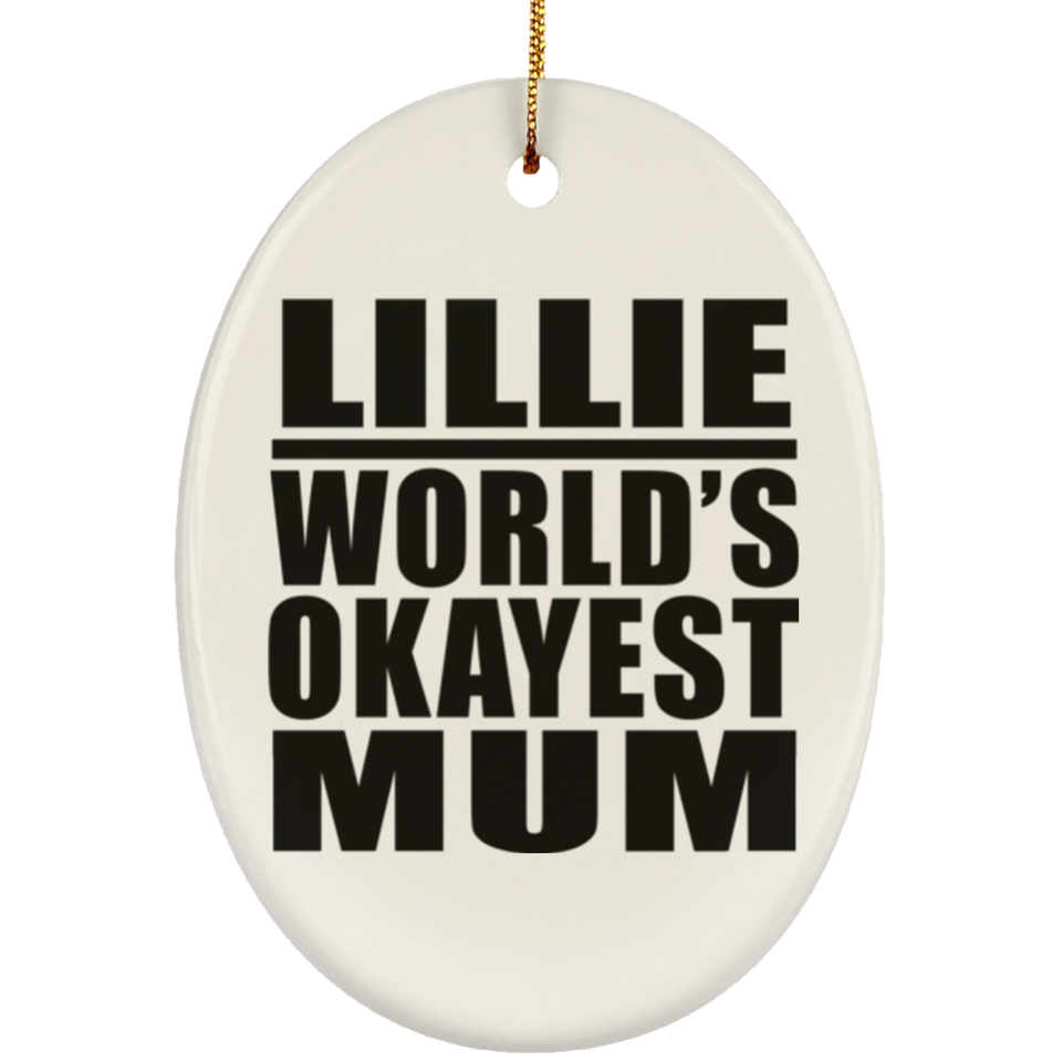 Lillie World's Okayest Mum - Oval Ornament