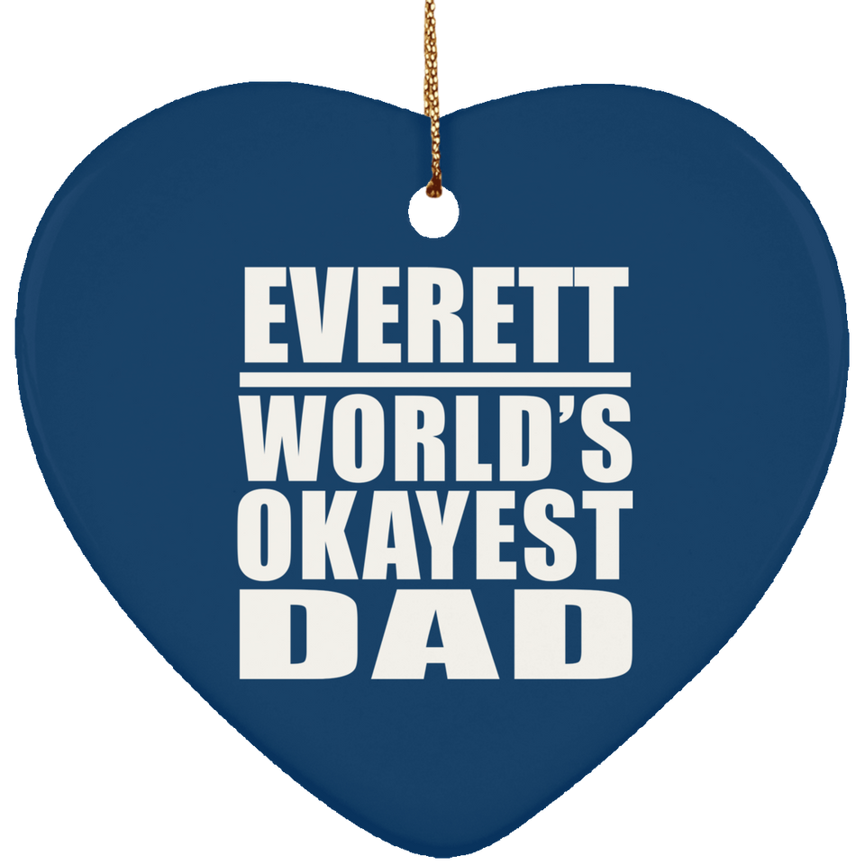 Everett World's Okayest Dad - Heart Ornament