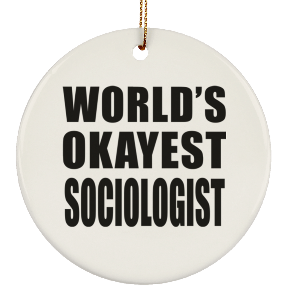 World's Okayest Sociologist - Circle Ornament