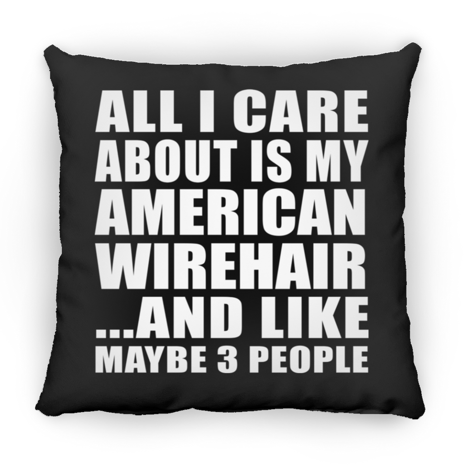 All I Care About Is My American Wirehair - Throw Pillow Black