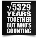 73rd Anniversary Square Root of 5329 Years Who's Counting - Poster Square