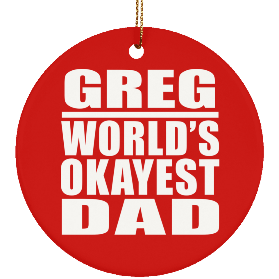 Greg World's Okayest Dad - Circle Ornament