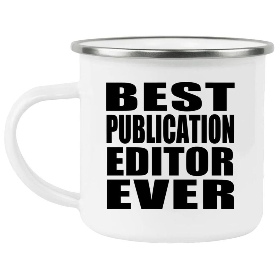 Best Publication Editor Ever - 12oz Camping Mug