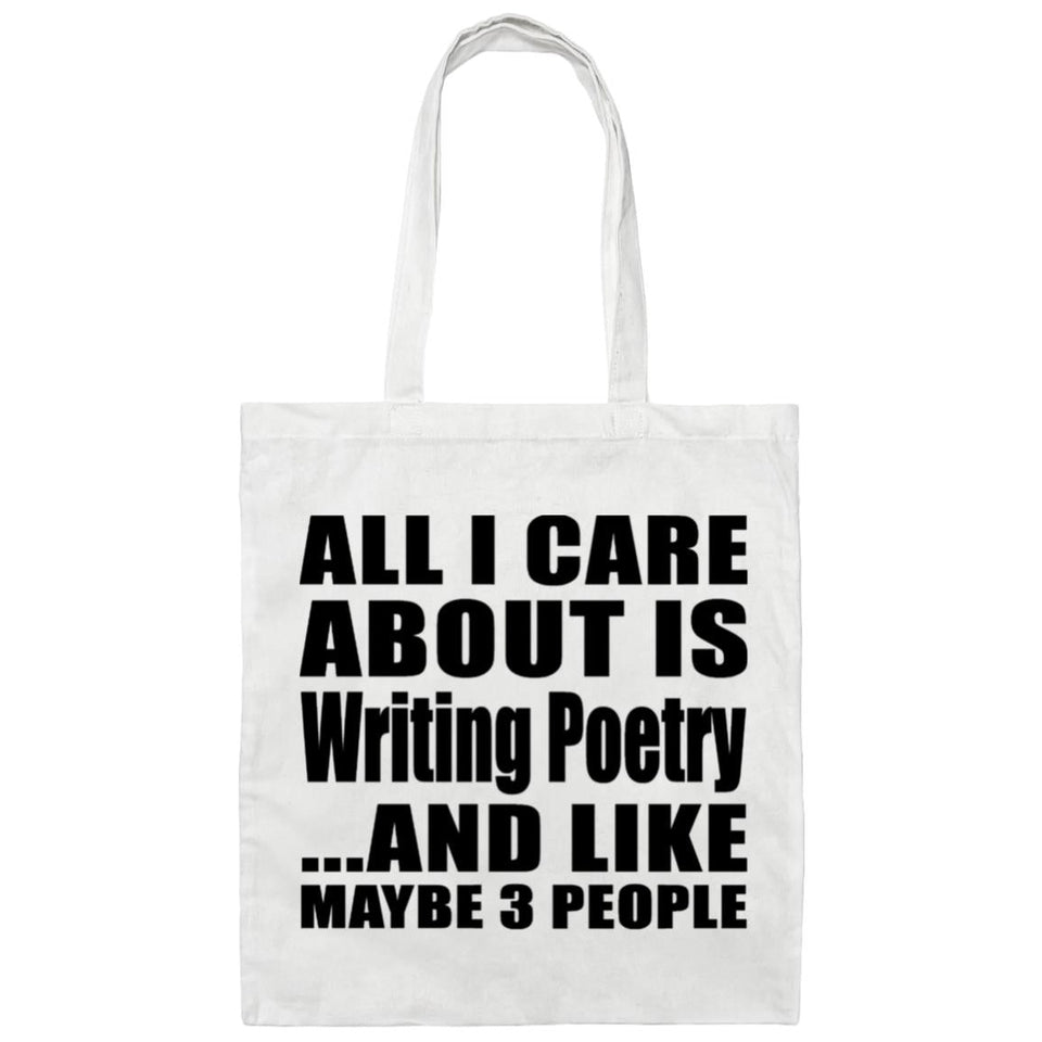 All I Care About Is Writing Poetry - Tote Bag White