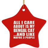 All I Care About Is My Bengal Cat - Star Ornament