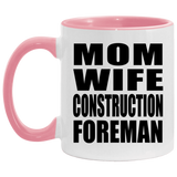 Mom Wife Construction Foreman - 11oz Accent Mug Pink