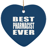 Best Pharmacist Ever - Heart Ornament