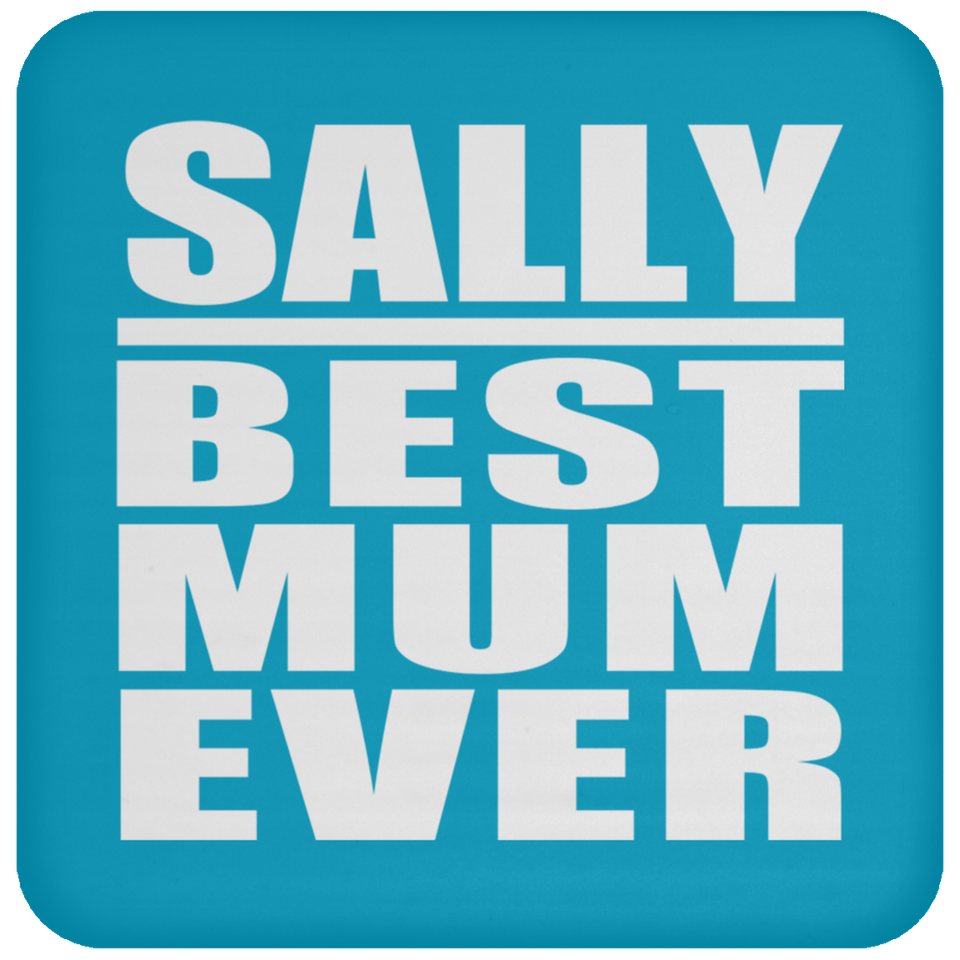 Sally Best Mum Ever - Drink Coaster