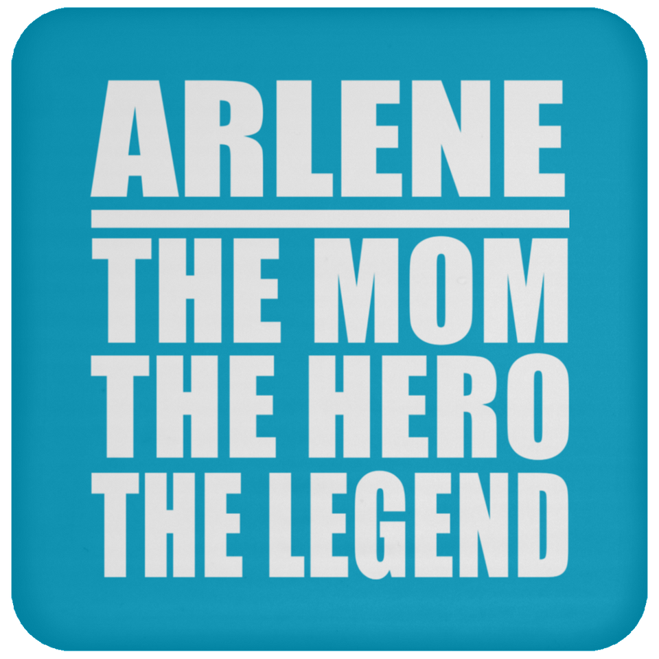 Arlene The Mom The Hero The Legend - Drink Coaster